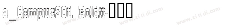 a_Campus2Otl Boldtt字体转换